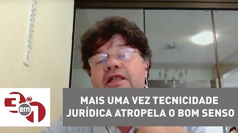 Madureira: mais uma vez tecnicidade jurídica atropela o bom senso
