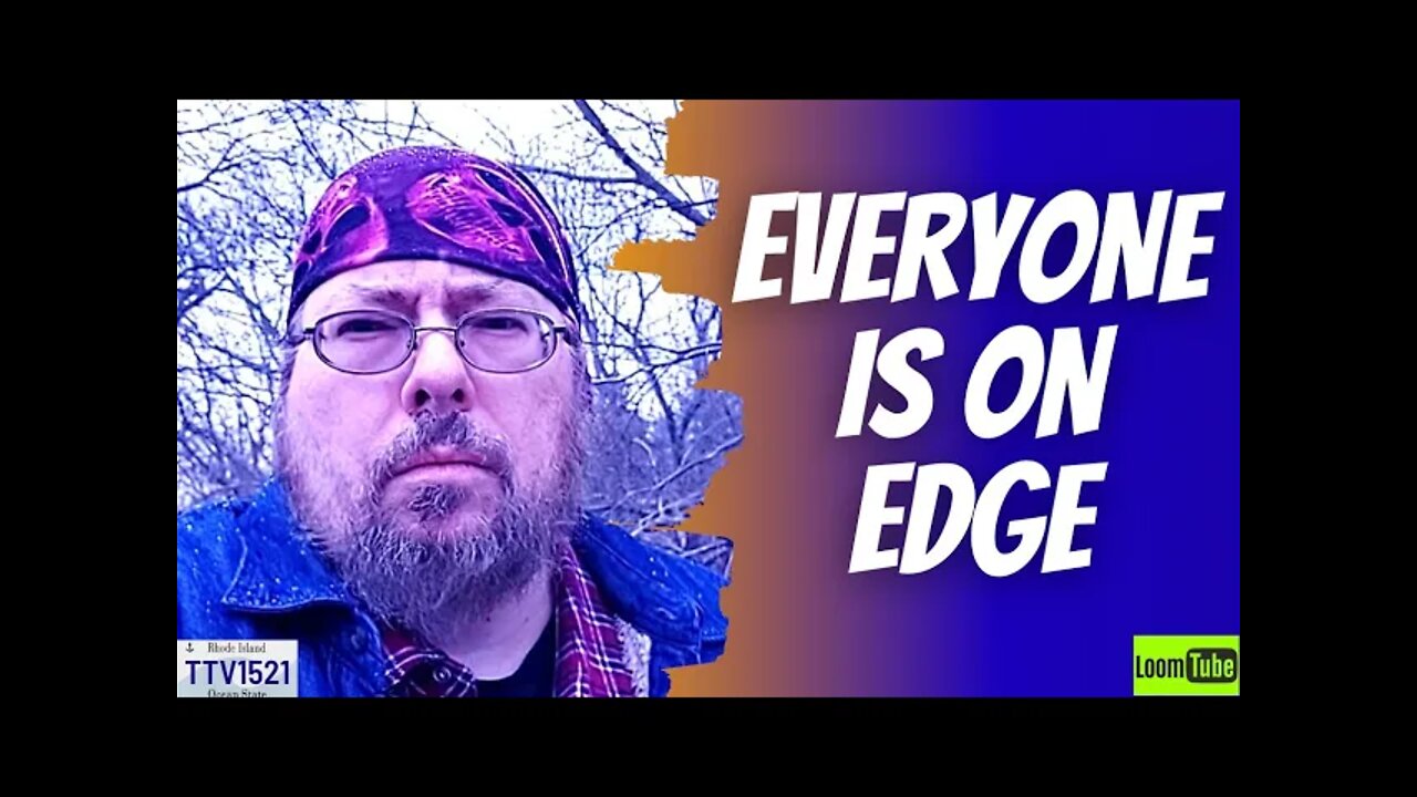 EVERYONE IS ON EDGE - 022022 TTV1521