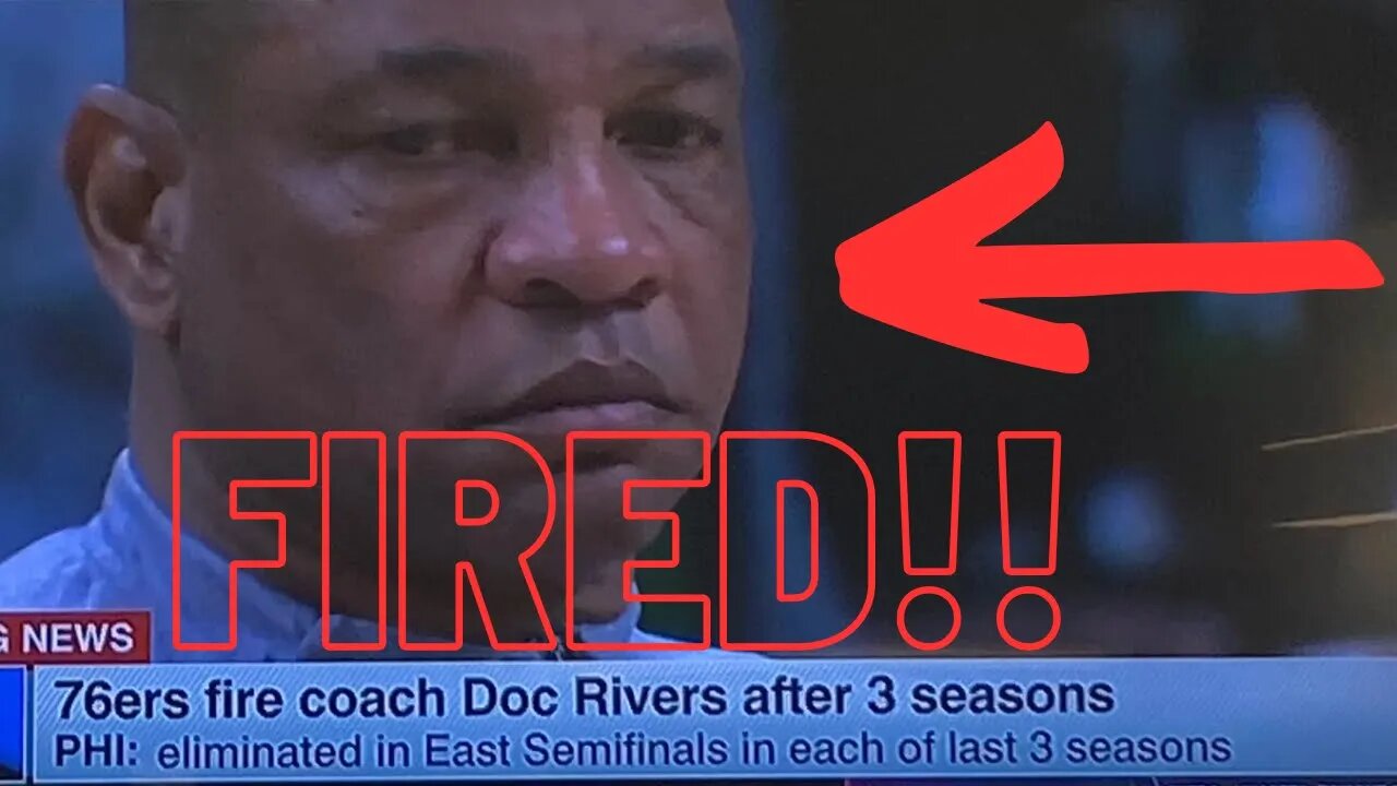 Breaking News: Doc Rivers OUT - What Does it MEAN for the Philadelphia 76ers?