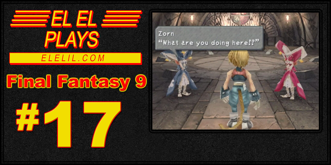 El El Plays Final Fantasy 9 Episode 17: Honey, I'm Home!