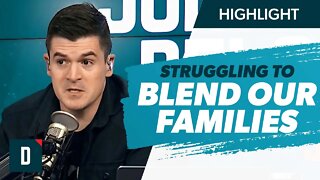 We’re Struggling to Blend Our Families