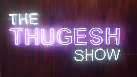 The thugesh show