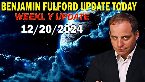 Benjamin Fulford Update Today December 20, 2024 - Benjamin Fulford Full Report