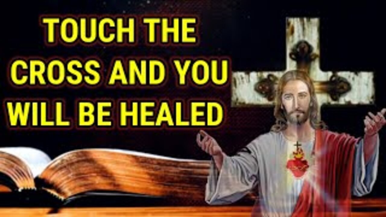 Touch the cross and you be healed