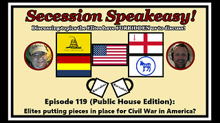 Secession Speakeasy #119 (Public House Edition): Elites preparing to ignite Civil War in America?