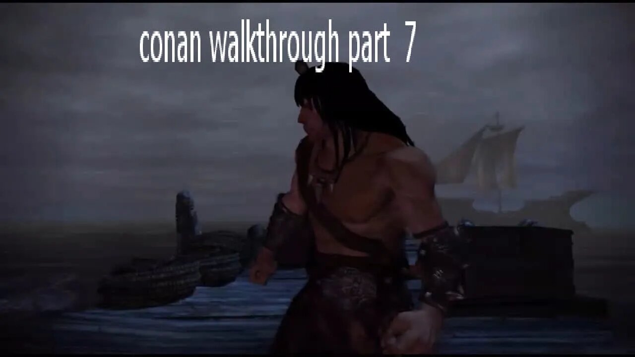 conan walkthrough part 7