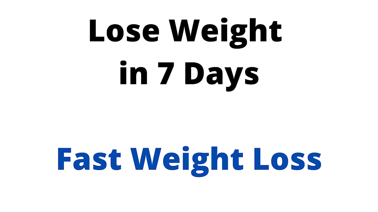 Lose Weight in 7 Days