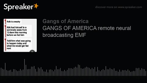 GANGS OF AMERICA remote neural broadcasting EMF