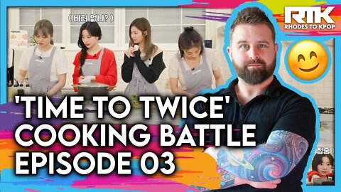 TWICE (트와이스) - 'Time To Twice' Cooking Battle EP 03 (Reaction)