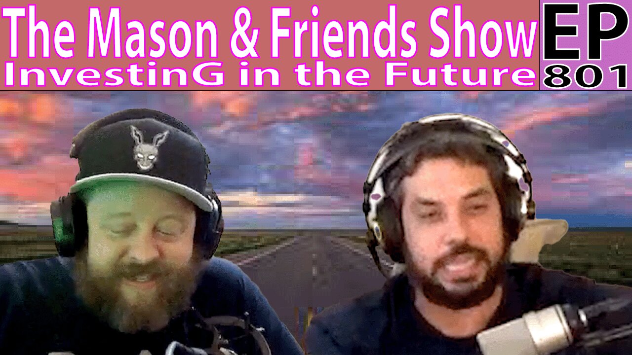 The Mason and Friends Show. Episode 801. Public Event Plans, exxxotica... cannabis festival....