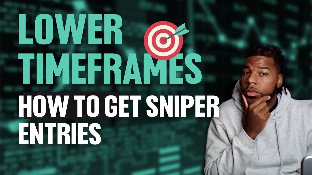 Mastering LowerTime Frames: How I Get Sniper Entries!