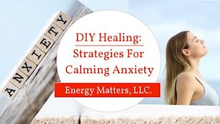 DIY Healing: Strategies For Calming Anxiety