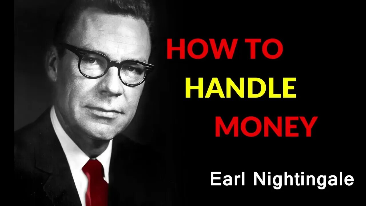 Earl Nightingale - HOW TO handle MONEY (Episode 9)