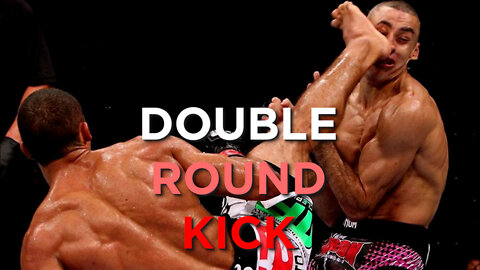 DOUBLE ROUND KICK