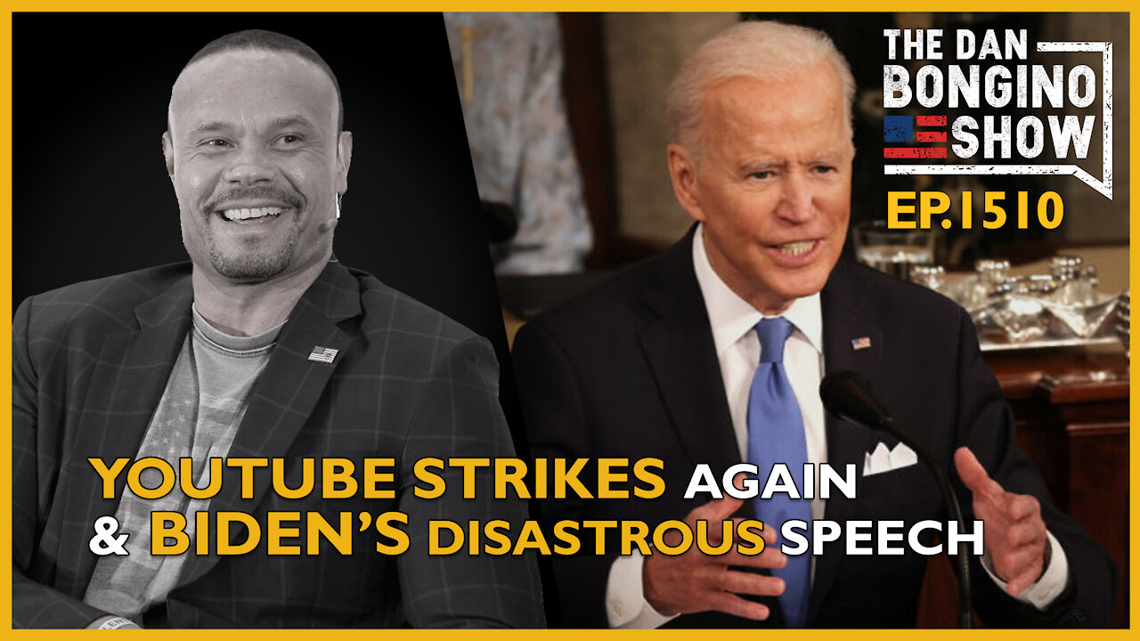 Ep. 1510 YouTube Communists Strike Again and Biden’s Disastrous Speech - The Dan Bongino Show