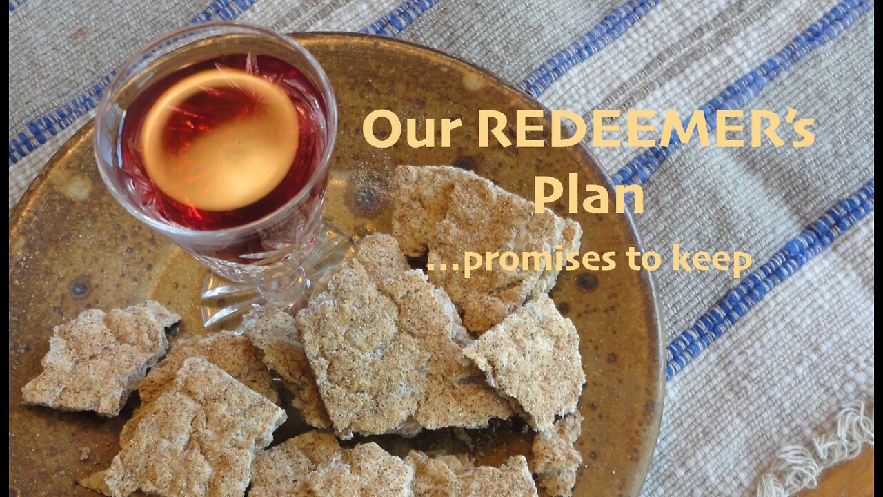 Passover and Unleavened Bread — Our Redeemers Plan