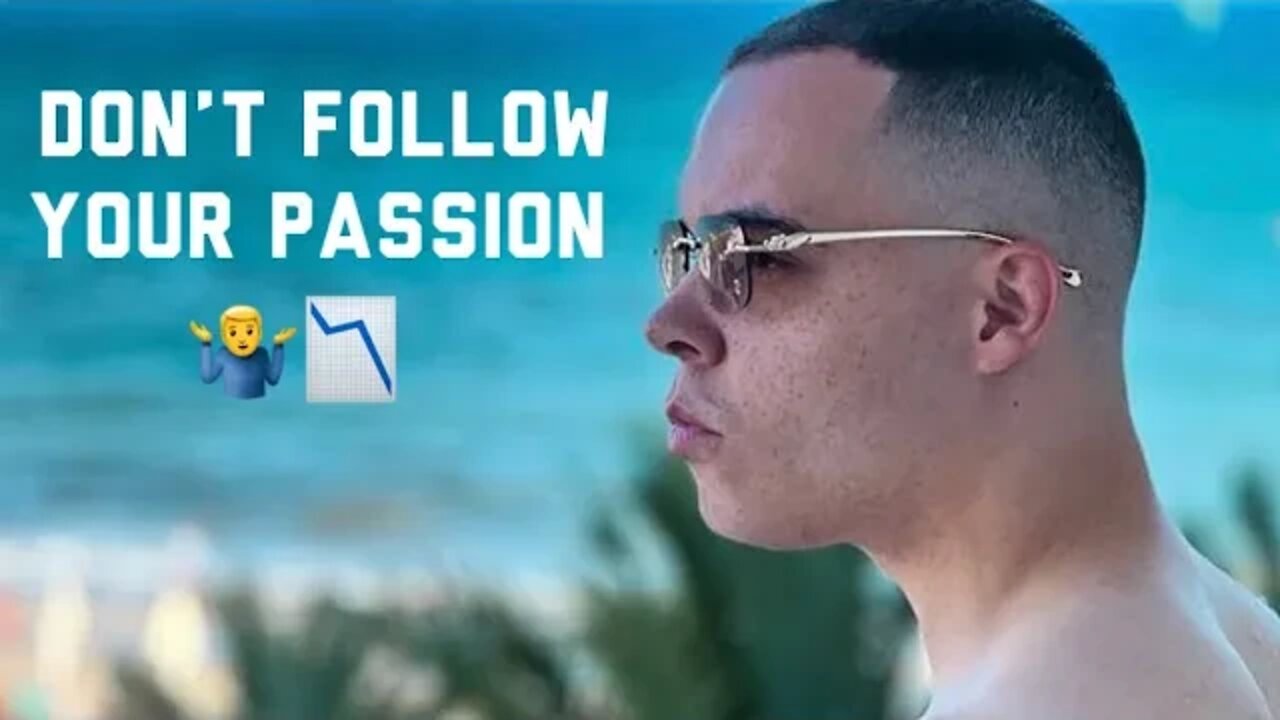 Your Passion Won’t Make You Rich