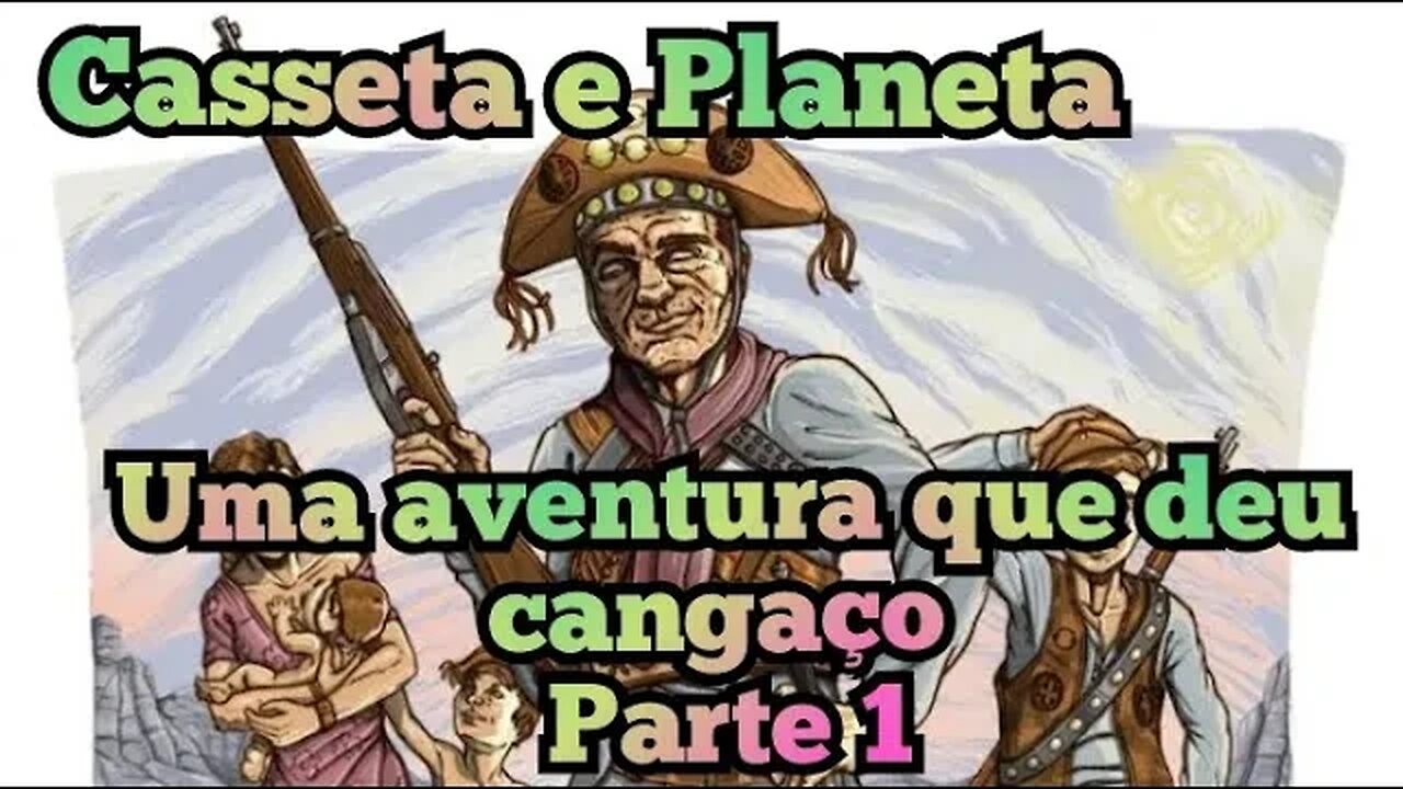 Casseta e Planeta; Uma aventura que deu Cangaço.