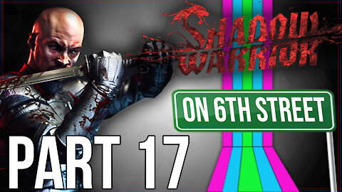 Shadow Warrior on 6th Street Part 17