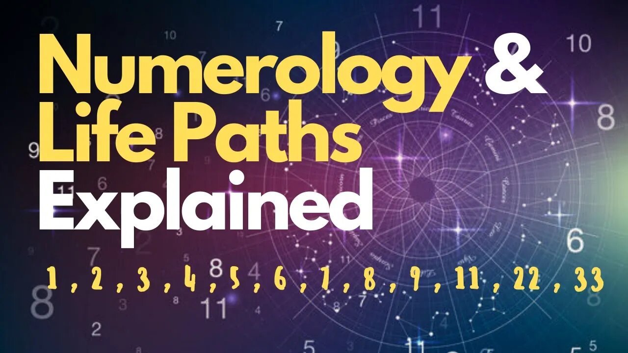 Numerology & Life Paths Explained in depth | 1, 2, 3, 4, 5, 6, 7, 8, 9, 11, 22, 33