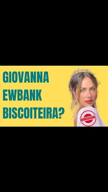 GIOVANNA EWBANK BISCOITEIRA?