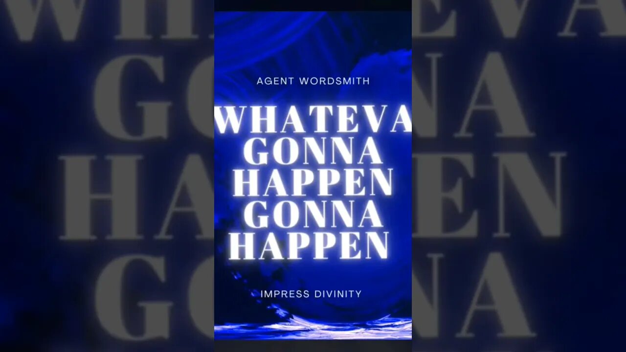 Whateva Gonna Happen- Agent WordSmith ft #impressdivinity