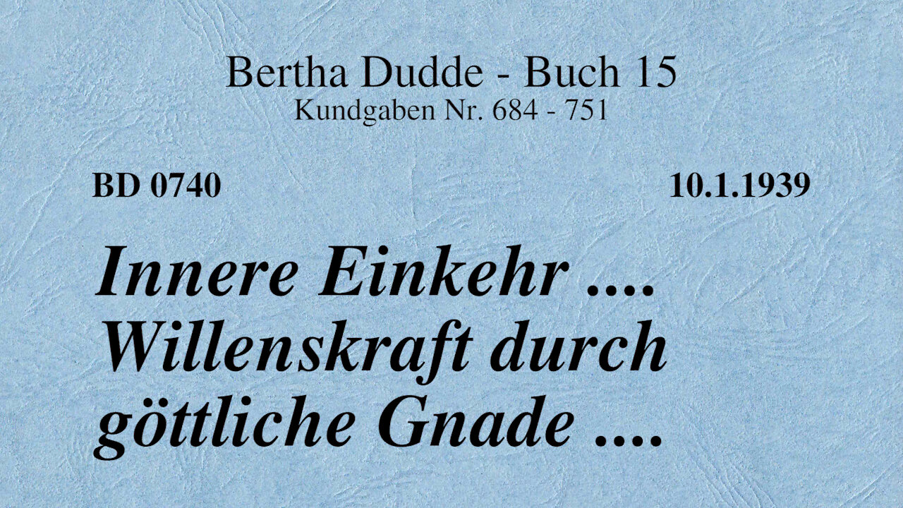 BD 0740 - INNERE EINKEHR .... WILLENSKRAFT DURCH GÖTTLICHE GNADE ....