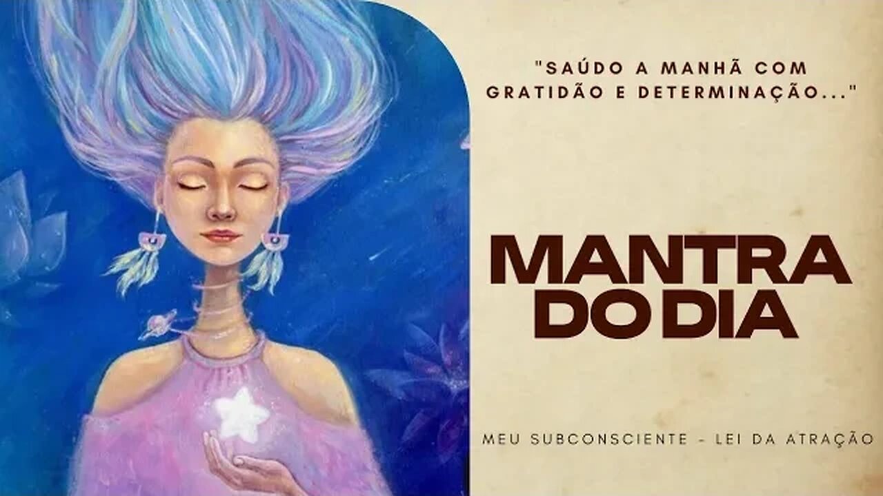 MANTRA DO DIA - Saúdo a manhã com gratidão e determinação #mantra #mantradodia #leidaatração