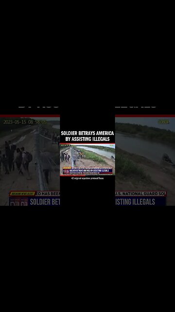 Soldier Betrays America by Assisting Illegals