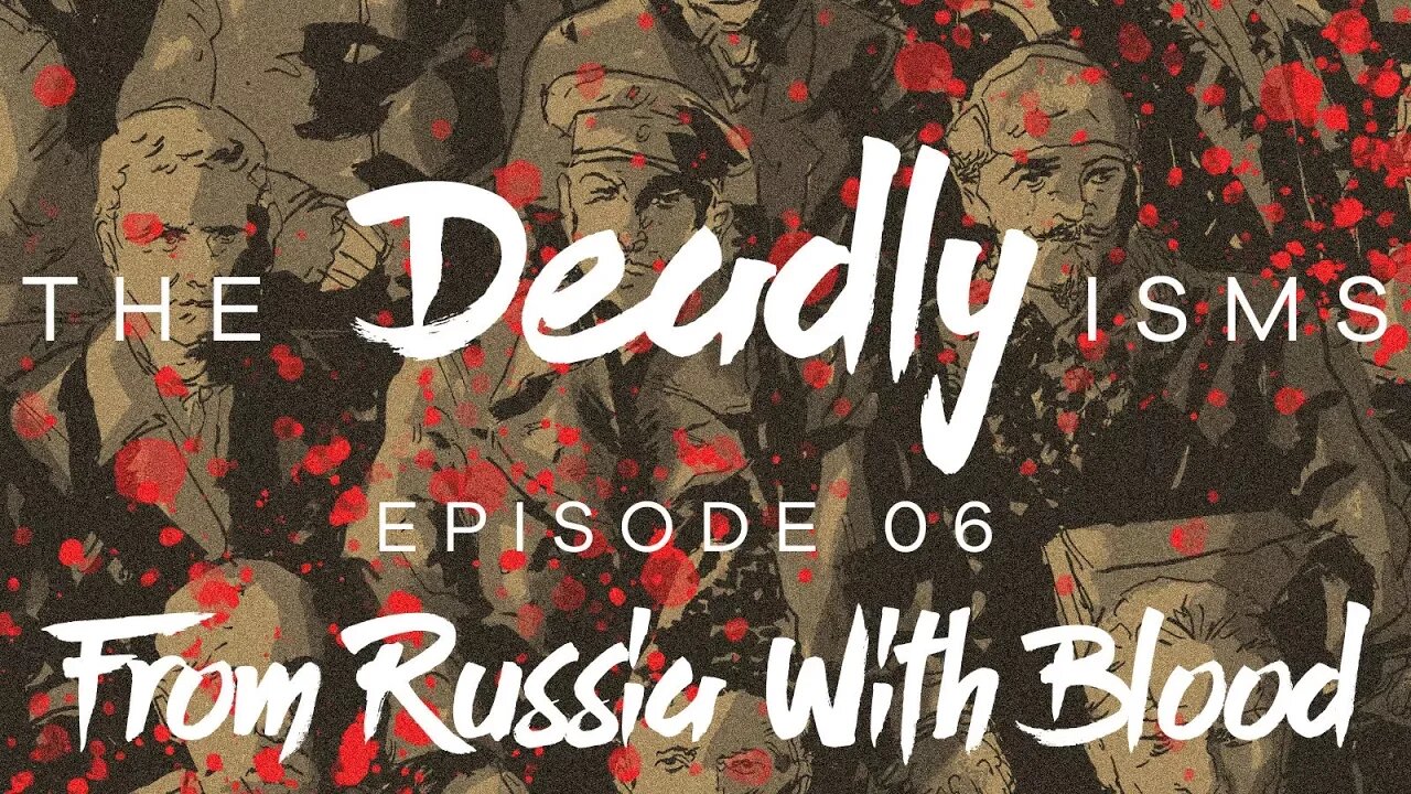 The Deadly Isms | S1 Ep 6: From Russia with Blood