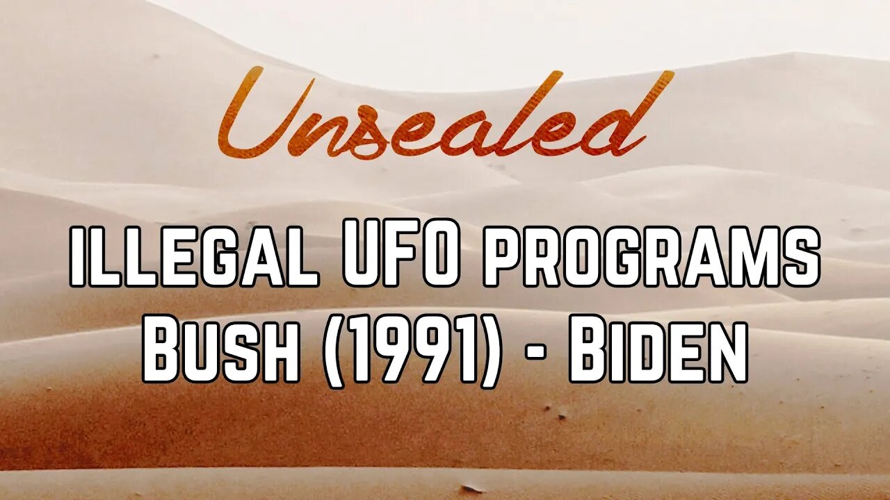 Immaculate Constellation document shows illegal UFO programs Bush (1991) through Biden