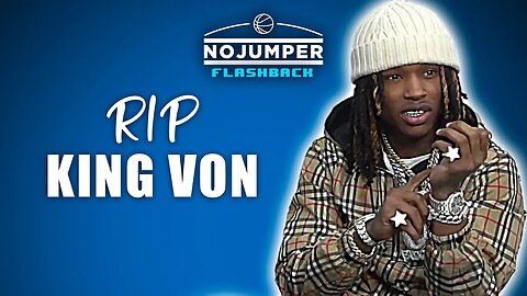 Flashback : The King Von Interview