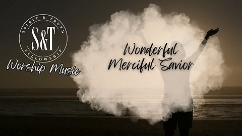 Wonderful Merciful Savior (with Lyrics)