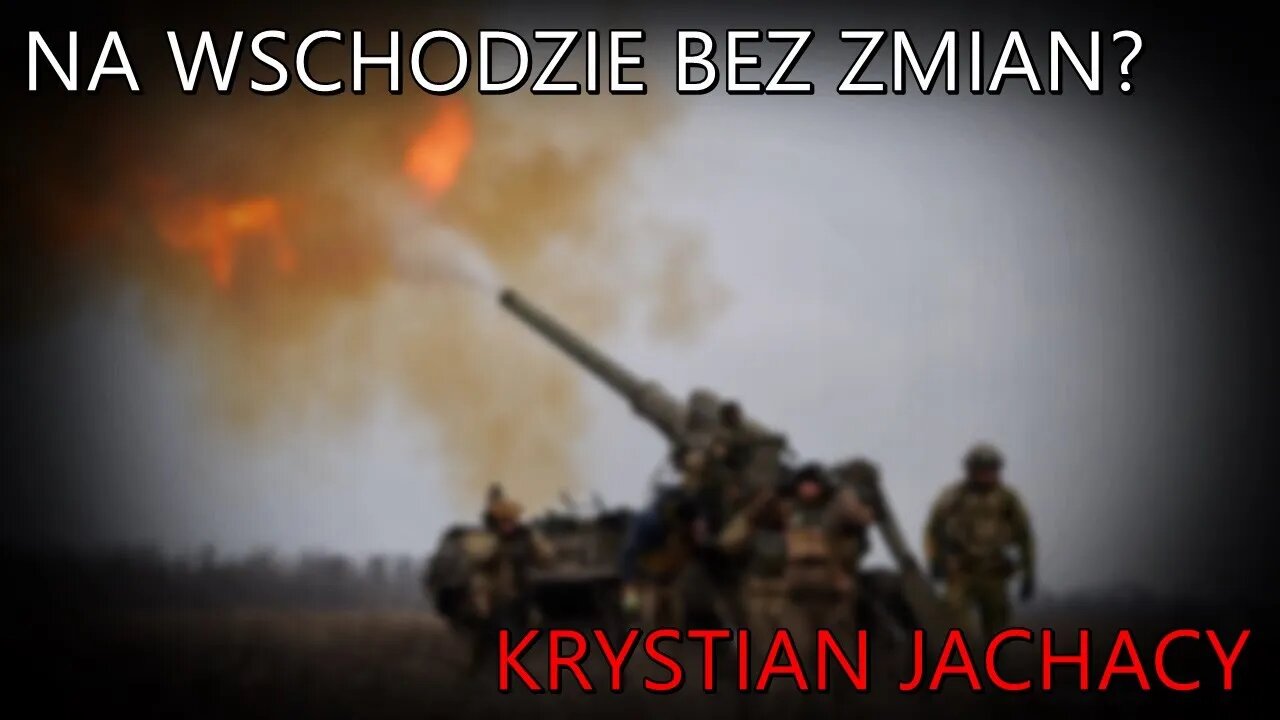 Na wschodzie bez zmian? - Krystian Jachacy (28.04.2023)