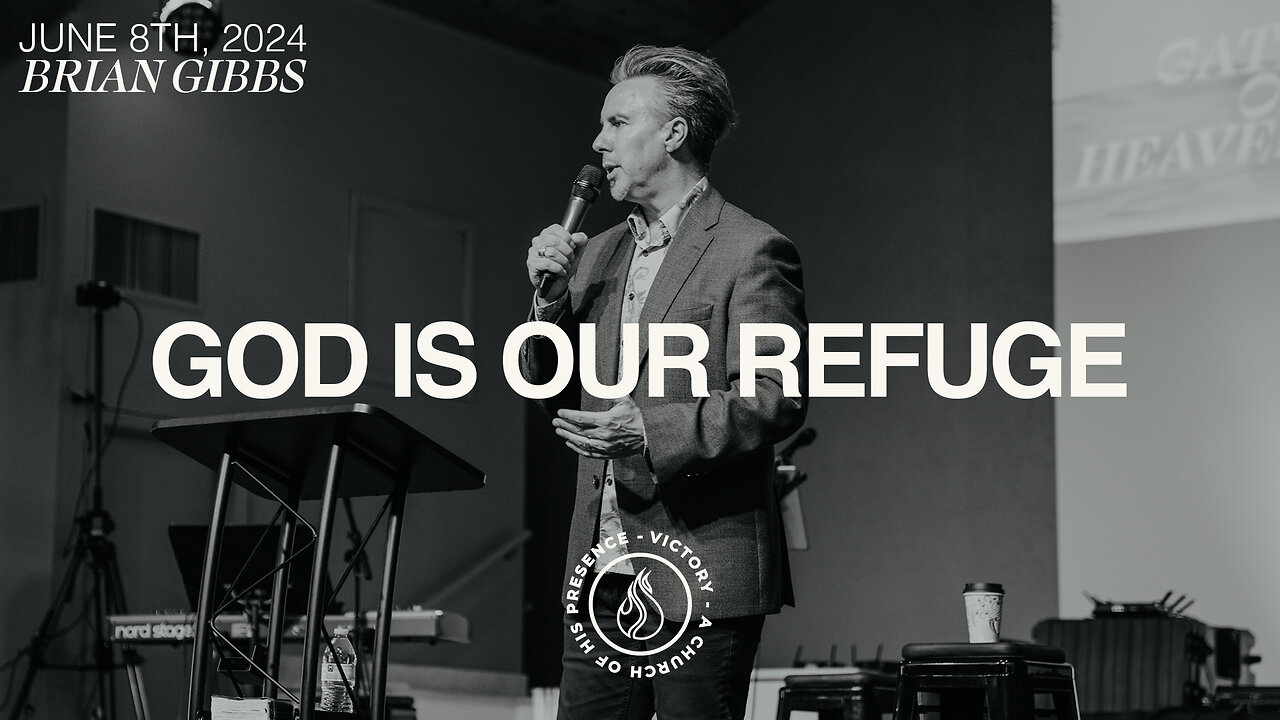 God Is Our Refuge | Brian Gibbs [June 8th, 2024]