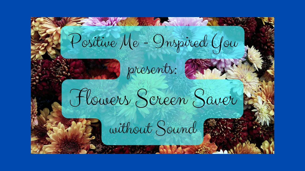 Flowers Screen Saver without Sound