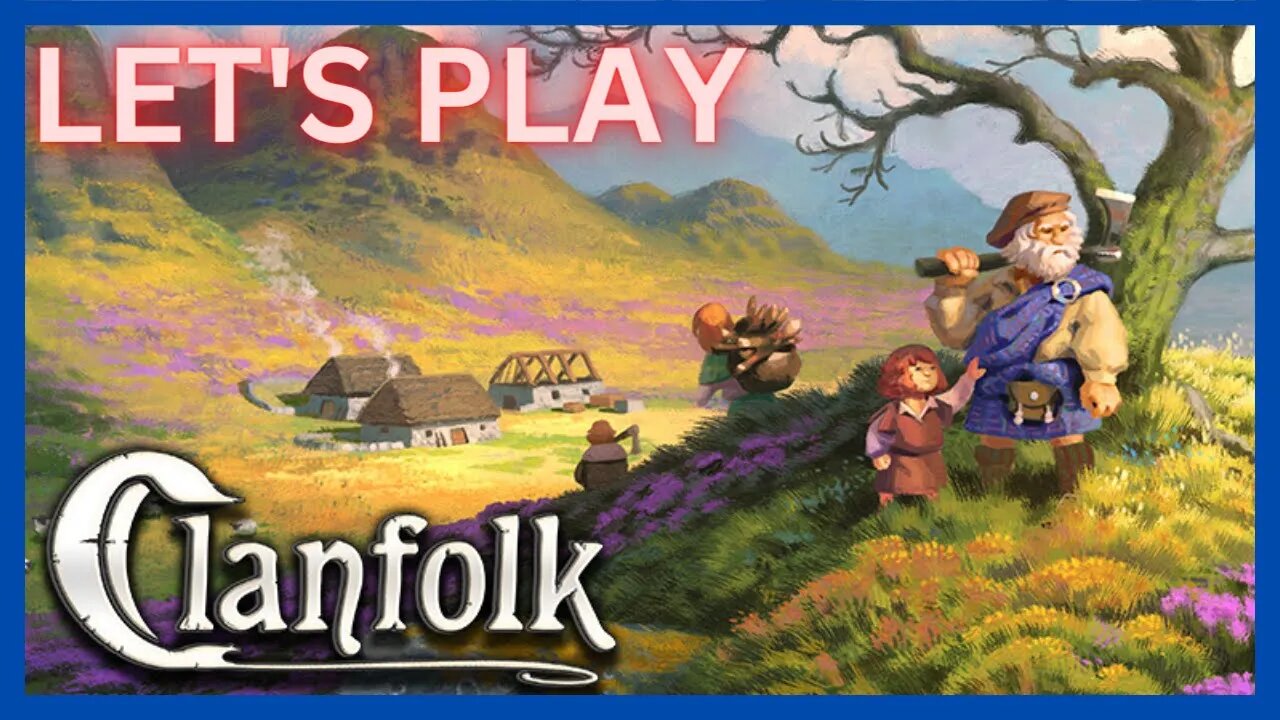 Clanfolk - Let's Play | Livestream Edition