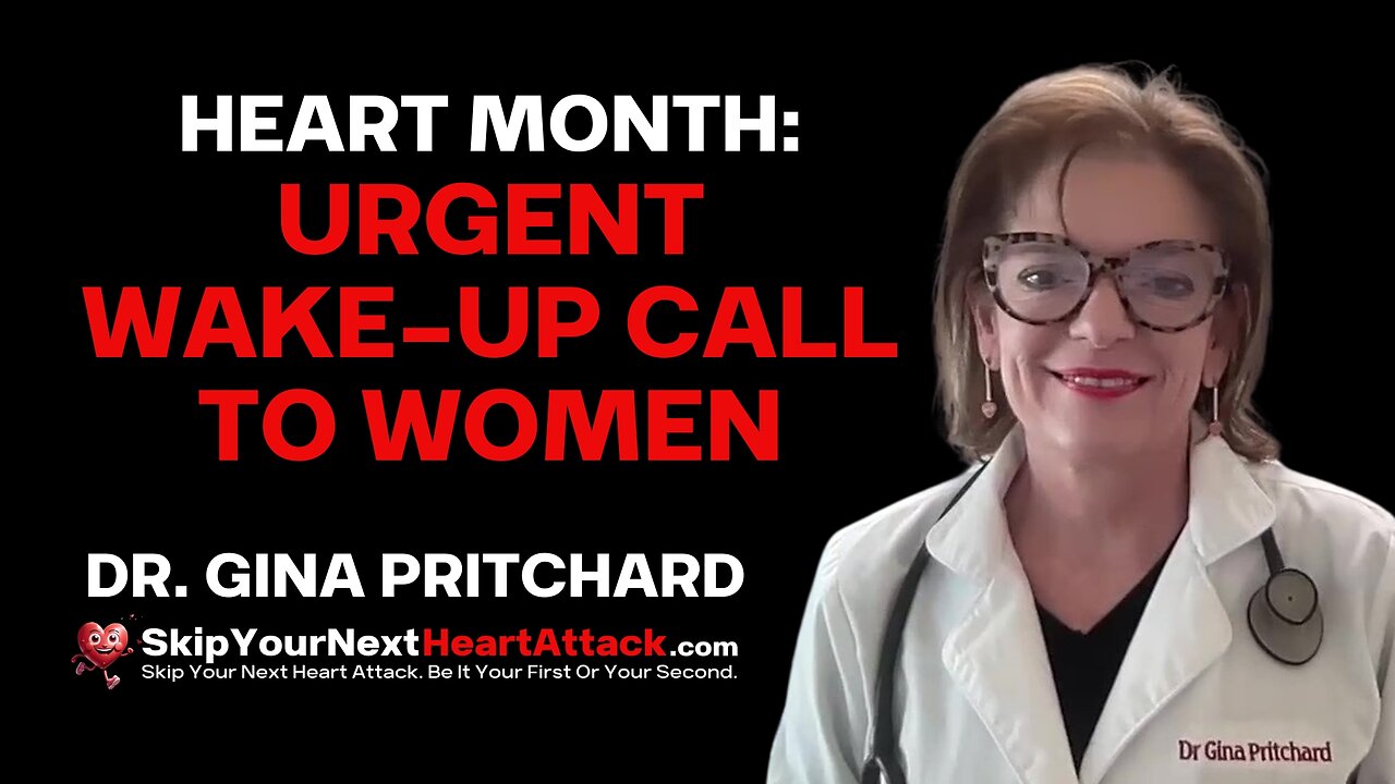 Heart Month: Urgent Wake-Up Call to Women | Dr. Gina Pritchard