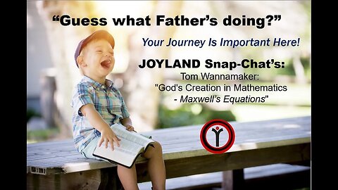 JOYLAND Snap-Chat's - Tom Wannamaker: "God's Creation in Mathematics"