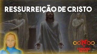 Comandante Athom explica a Ressurreição de Cristo