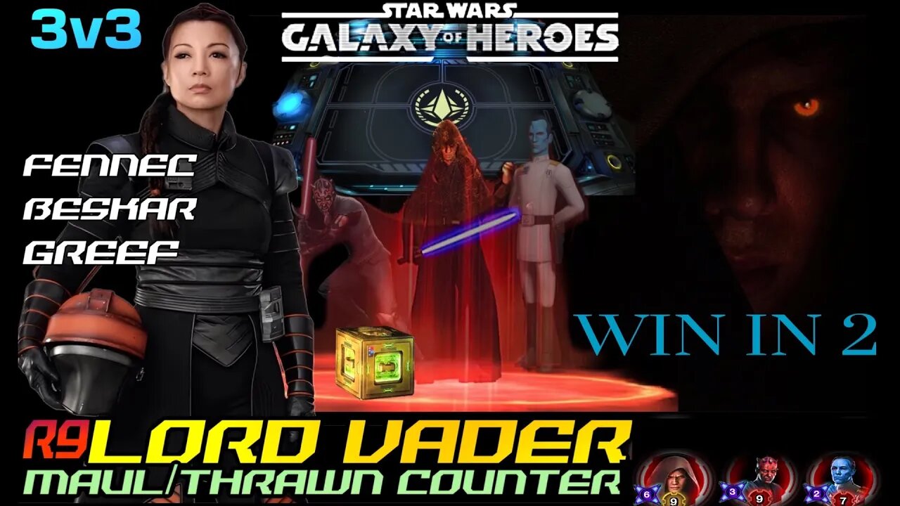 [3v3] R9 LORD VADER/R9 MAUL/THRAWN COUNTER IN 2 BATTLES w/FENNEC/GREEF/BESKAR - SWGOH/GAC KYBER 1