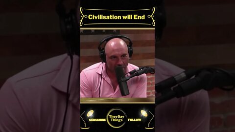 Elon Musk, Civilization will End