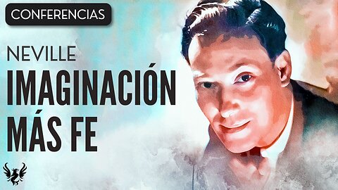 💥 NEVILLE GODDARD ❯ Imaginacion Más Fe ❯ CONFERENCIA COMPLETA 📚