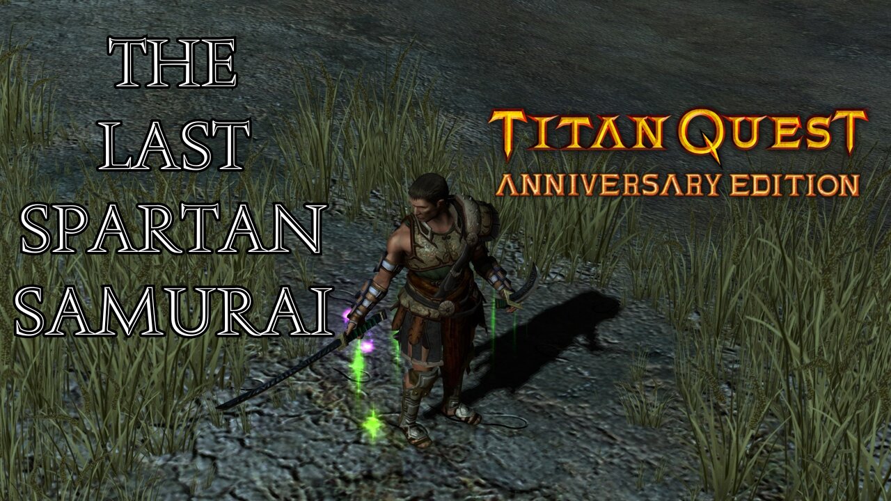 Titan Quest (4) - The Last Spartan Samurai