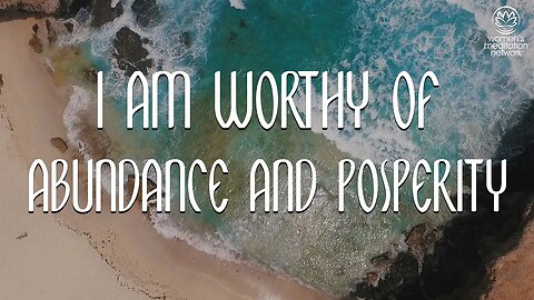 I Am Worthy Of Abundance And Prosperity // Daily Affirmation for Women