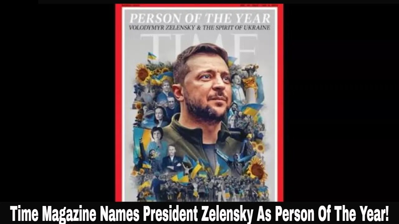 Time Magazine Names President Zelensky As Person Of The Year!