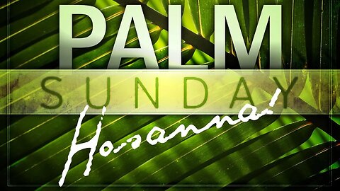 JOHN 12 | PALM SUNDAY THE REAL STORY | Sunday Service | 10:30 AM | 2023.04.02