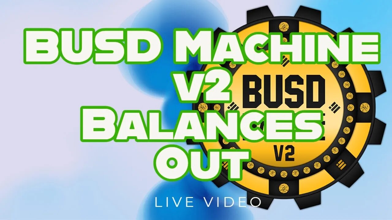 BUSD Machine v2 Balances Out