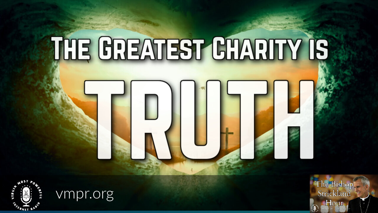 31 Jan 24, The Bishop Strickland Hour: The Greatest Charity Is Truth
