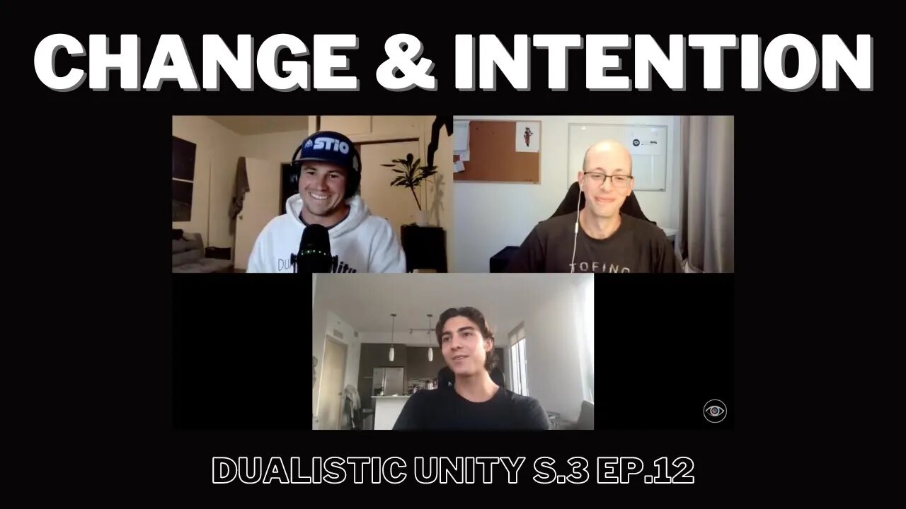 Change and Intention | Dualistic Unity - Episode 12 (Season 3)